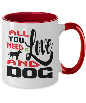 All You Need Is Love And A Dog - 2-toned Doggie Mug