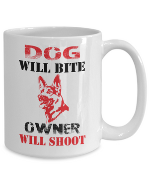 Dog Will Bite Owner Will Shoot