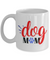Dog Mom Mug - Dog Mom Gift, Dog Mama, Dog Lover Gift, I Love My Dog, Dog Mom Coffee Mug, Dog Family Ceramic Novelty Gift