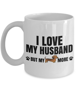 I Love My Husband... but my Dachshund more! Novelty Doggie Mug