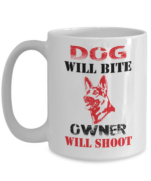Dog Will Bite Owner Will Shoot