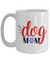 Dog Mom Mug - Dog Mom Gift, Dog Mama, Dog Lover Gift, I Love My Dog, Dog Mom Coffee Mug, Dog Family Ceramic Novelty Gift