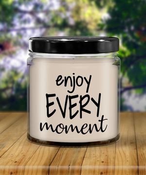 Enjoy Every Moment | 9oz Scented Soy Candle | BFF, Lovers, New Relationship, Brothers, Sister Gift